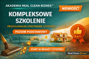 Szkolenie dla Firm Sprzątających – Poziom Podstawowy | Akademia Real Clean Biznes™